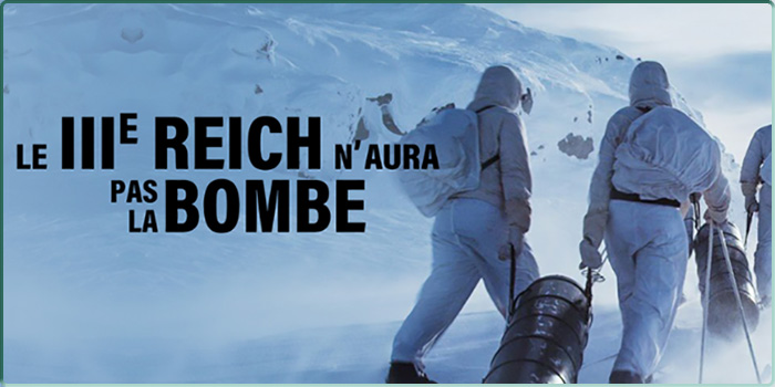 Le documentaire inédit « Le IIIe Reich n'aura pas la bombe » à découvrir sur Histoire TV