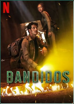 L'affiche de la série « Bandidos » saison 2 sur Netflix